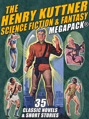 cover image of The Henry Kuttner Science Fiction & Fantasy MEGAPACK&#174;